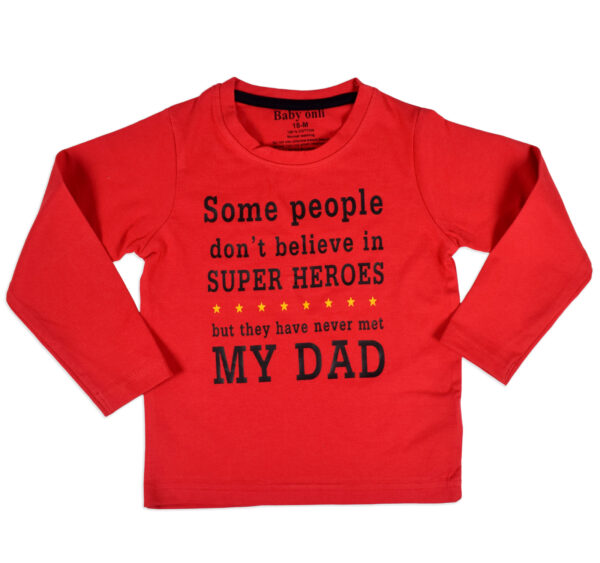 Baby Onli Funny Slogan T-shirt (6-24 M) "Some people dont believe in Super Heroes but they have never met MY DAD" (Red)-0